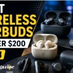 Best Wireless Earbuds Under $200 in 2024