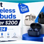 Best Wireless Earbuds Under 200 Dollars 2024