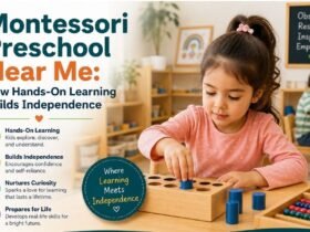 Montessori Preschool Near Me: How Hands-On Learning Builds Independence